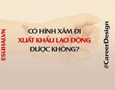 Có Hình Xăm Có Đi Xuất Khẩu Lao Động Được Không Ạ Tiếng Anh